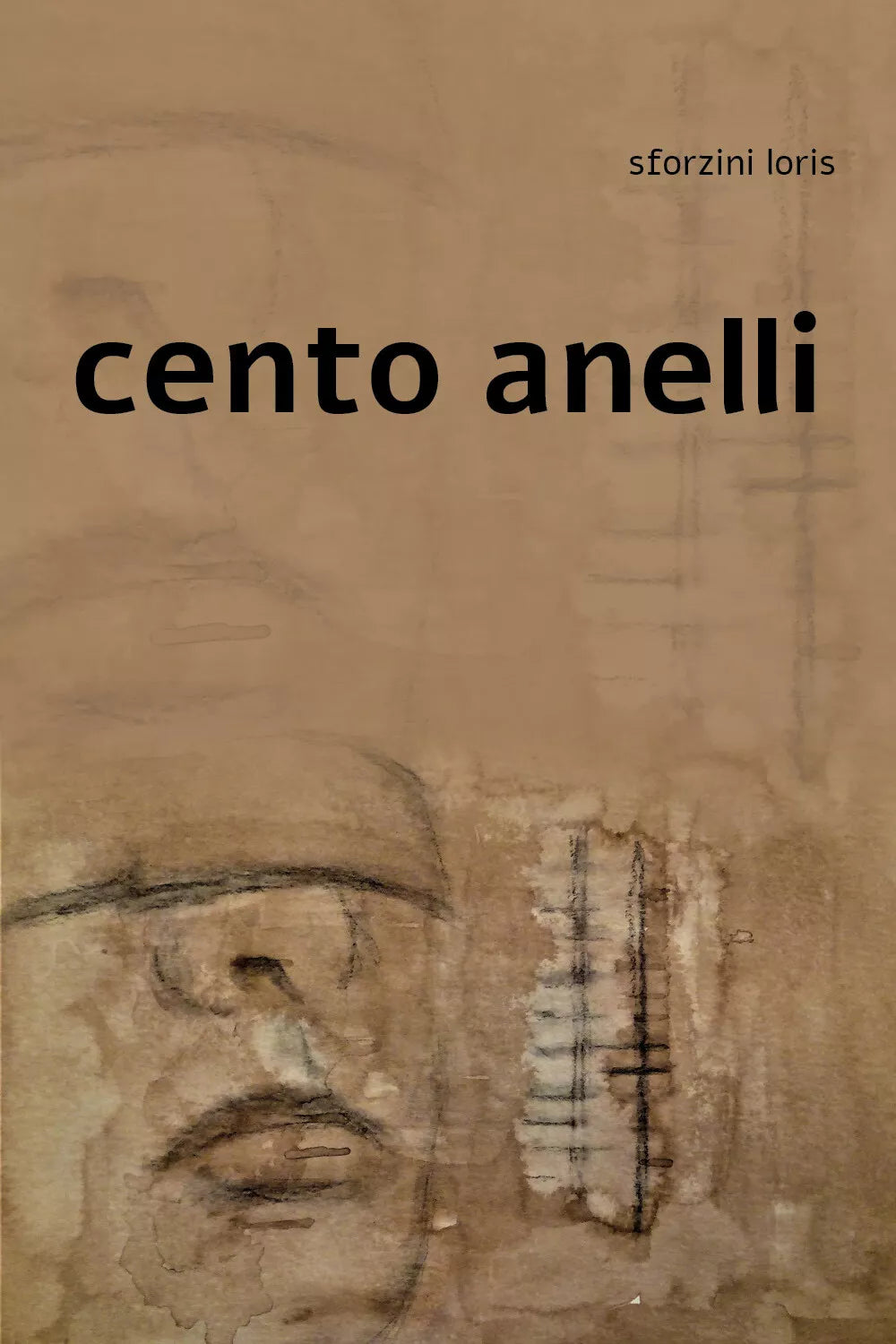 Cento anelli di Loris Sforzini, 2019, Youcanprint