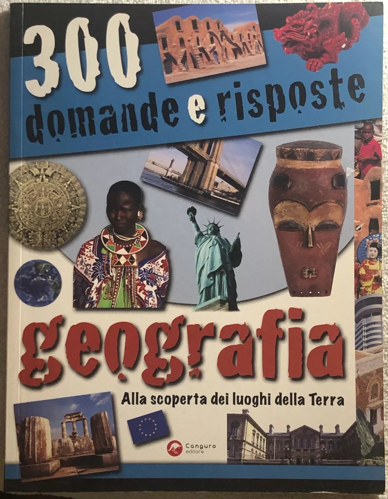 Trecento domande e risposte. Geografia di G. Cencetti, 2010, Canguro Editore