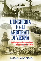 L’UNGHERIA E GLI ARBITRATI DI VIENNA L’Ungheria e gli arbitrati di Vienna. Dall’