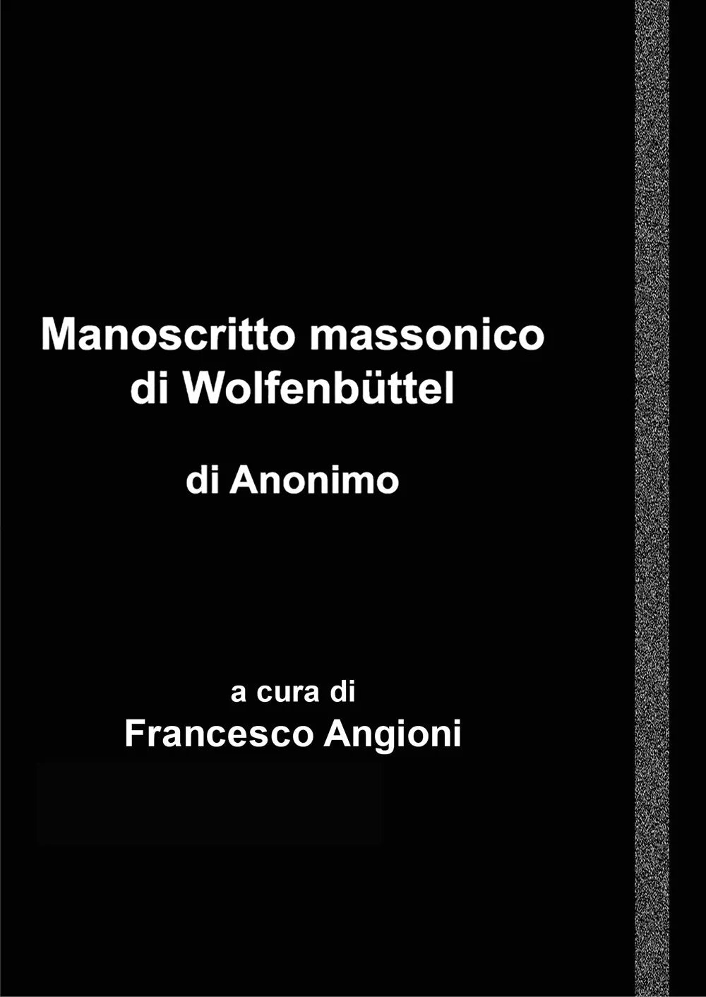 Manoscritto massonico di Wolfenbuttel di anonimo tedesco - Angioni, 2018
