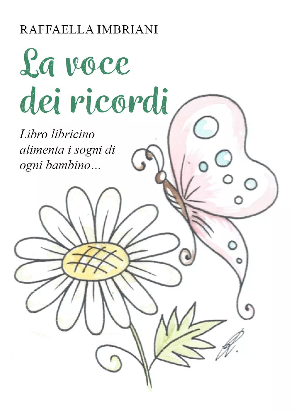 La voce dei ricordi. Libro libricino alimenta i sogni di ogni bambino... di Raff