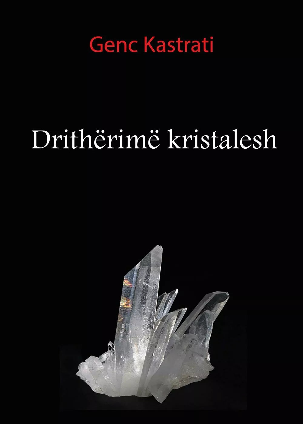 Dritherime kristalesh di Genc Kastrati, 2017, Youcanprint