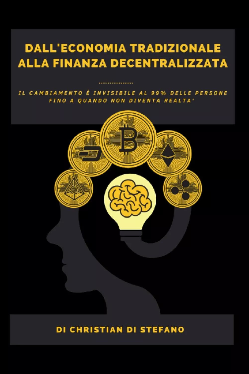 Dall Economia Tradizionale Alla Finanza Decentralizzata di Christian Di Stefano