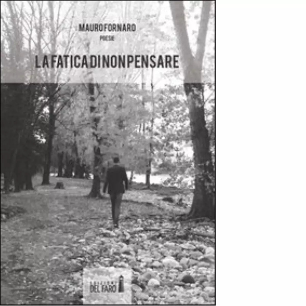 La fatica di non pensare di Mauro Fornaro