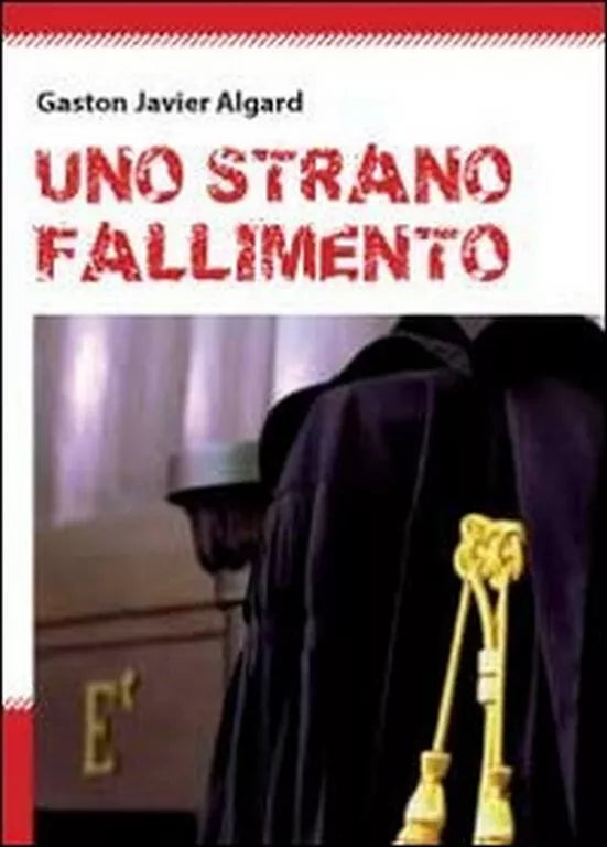 Uno strano fallimento di Gaston Javier Algard, 2011, Youcanprint
