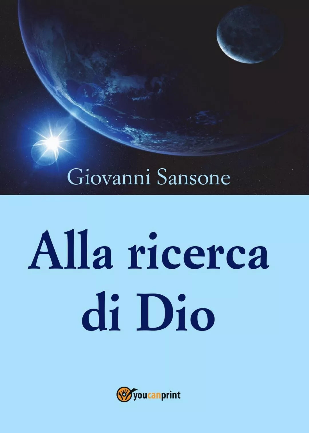 Alla ricerca di Dio di Giovanni Sansone, 2016, Youcanprint