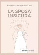 La sposa insicura di Raffaele Fabbricatore