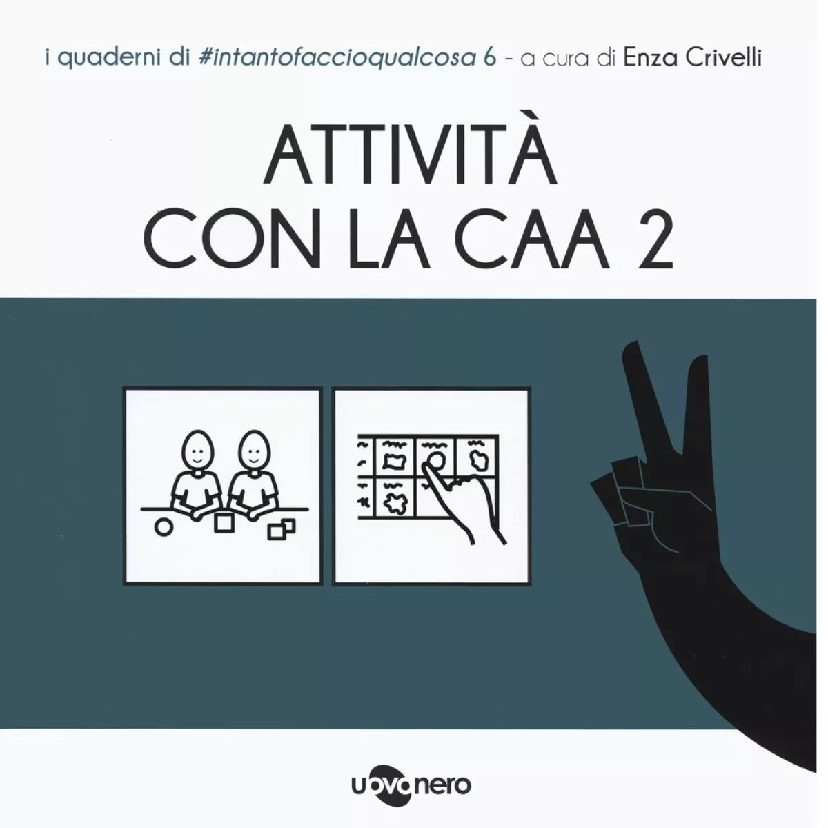 Attivit con la CAA 2 I quaderni di intantofaccioqualcosa di E Crivelli