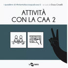 Attivit con la CAA 2 I quaderni di intantofaccioqualcosa di E Crivelli