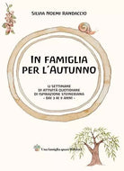 In famiglia per l Autunno 12 settimane di attivit quotidiane di ispirazione s