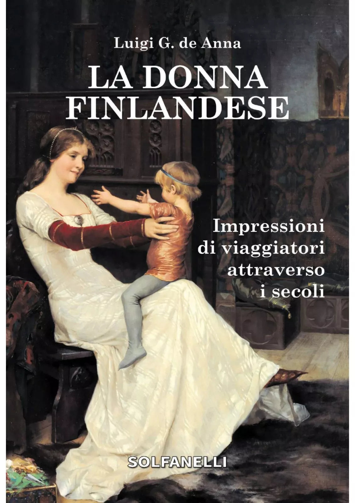LA DONNA FINLANDESE Impressioni di viaggiatori attraverso i seco di Luigi Giul