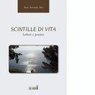Scintille di vita Lettere e pensieri di Mini M Antonietta