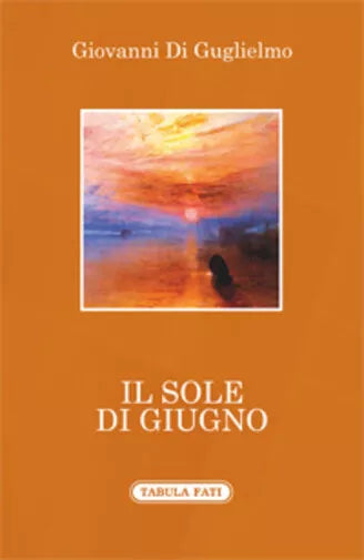 Il sole di giugno di Giovanni Di Guglielmo, 2018, Tabula Fati