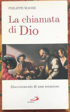 La chiamata di dio Discernimento di una vocazione di Philippe Madre