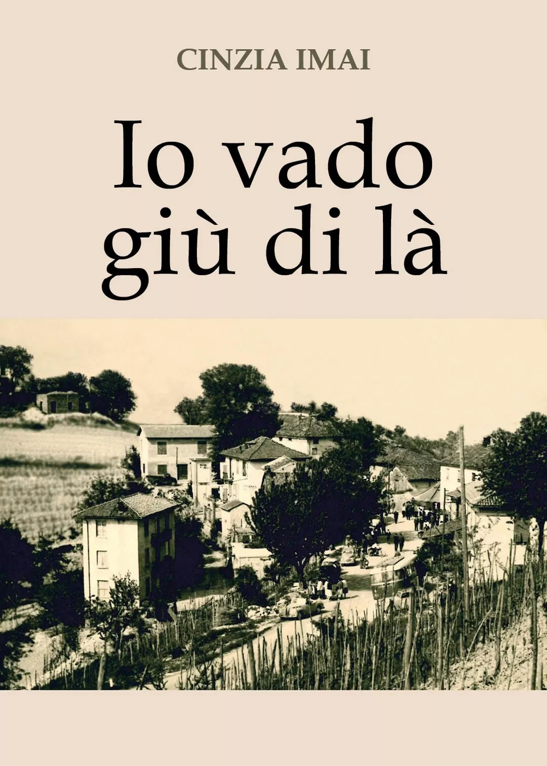 Io vado giu di la di Cinzia Imai, 2018, Youcanprint