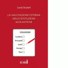 La valutazione esterna delle istituzioni scolastiche di Lucia Scuteri