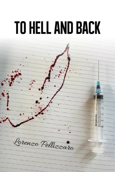To Hell and back di Lorenzo Pellizzaro, 2017, Youcanprint - ER