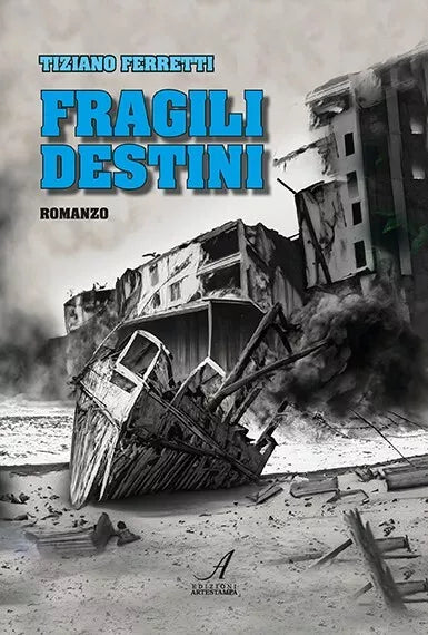 Fragili destini di Tiziano Ferretti