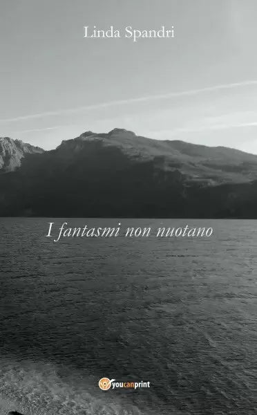 I fantasmi non nuotano di Linda Spandri