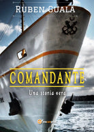 Comandante. Una storia vera di Ruben Guala, 2021, Youcanprint
