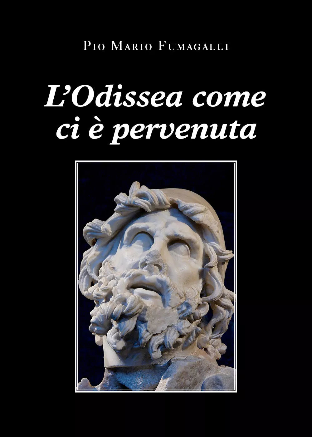 L’Odissea come ci e pervenuta di Pio Mario Fumagalli, 2021, Youcanprint
