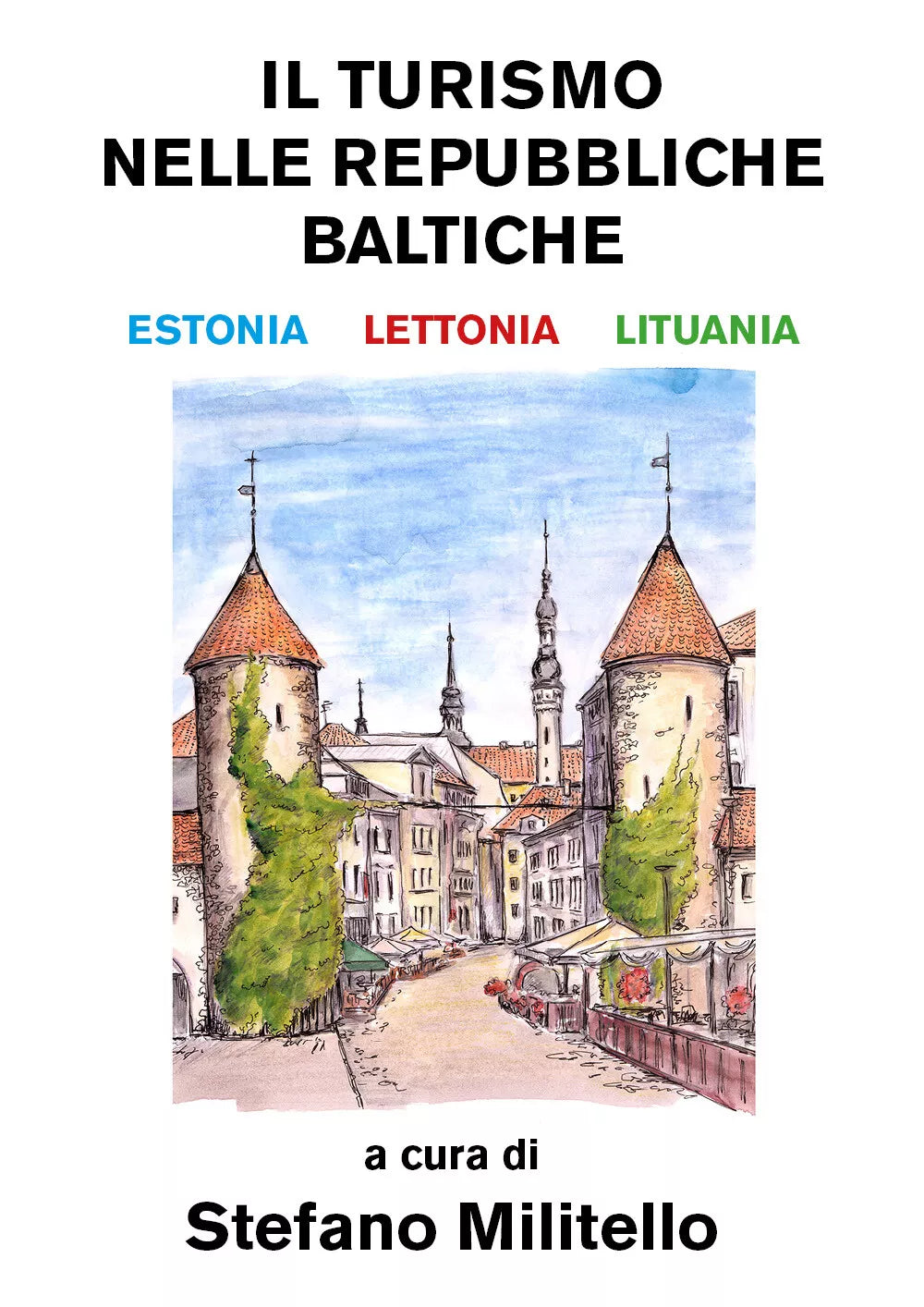 Il turismo nelle Repubbliche Baltiche. Estonia, Lettonia e Lituania di Stefano M