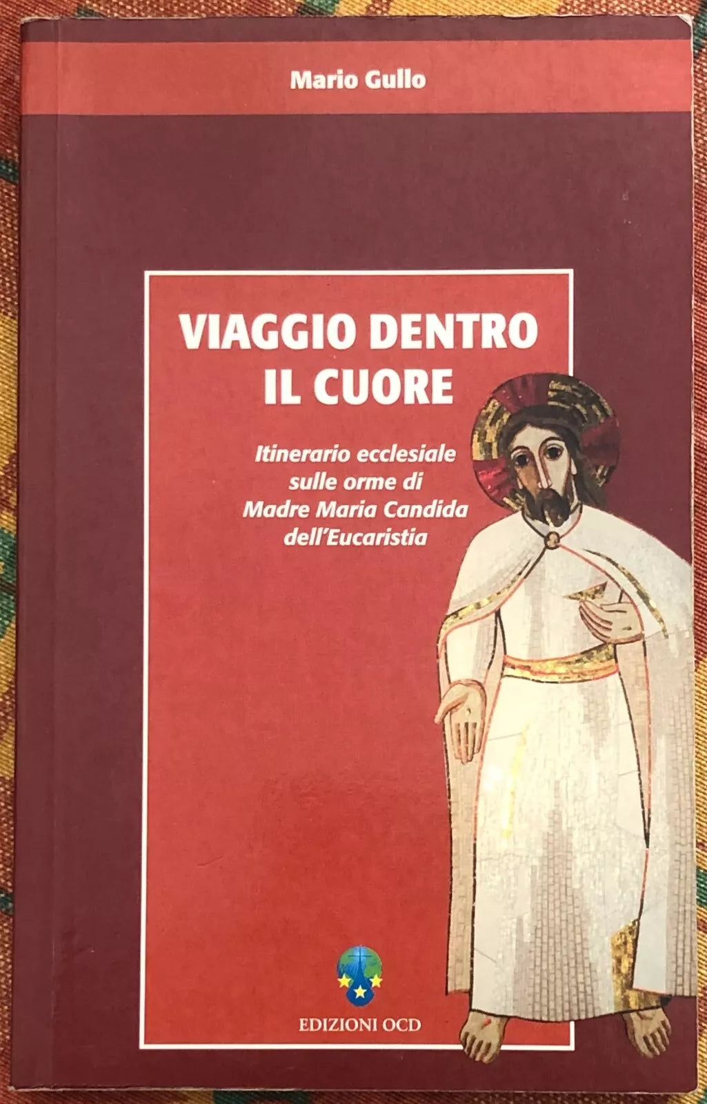Viaggio dentro il cuore Itinerario ecclesiale sulle orme di Madre Maria Candid