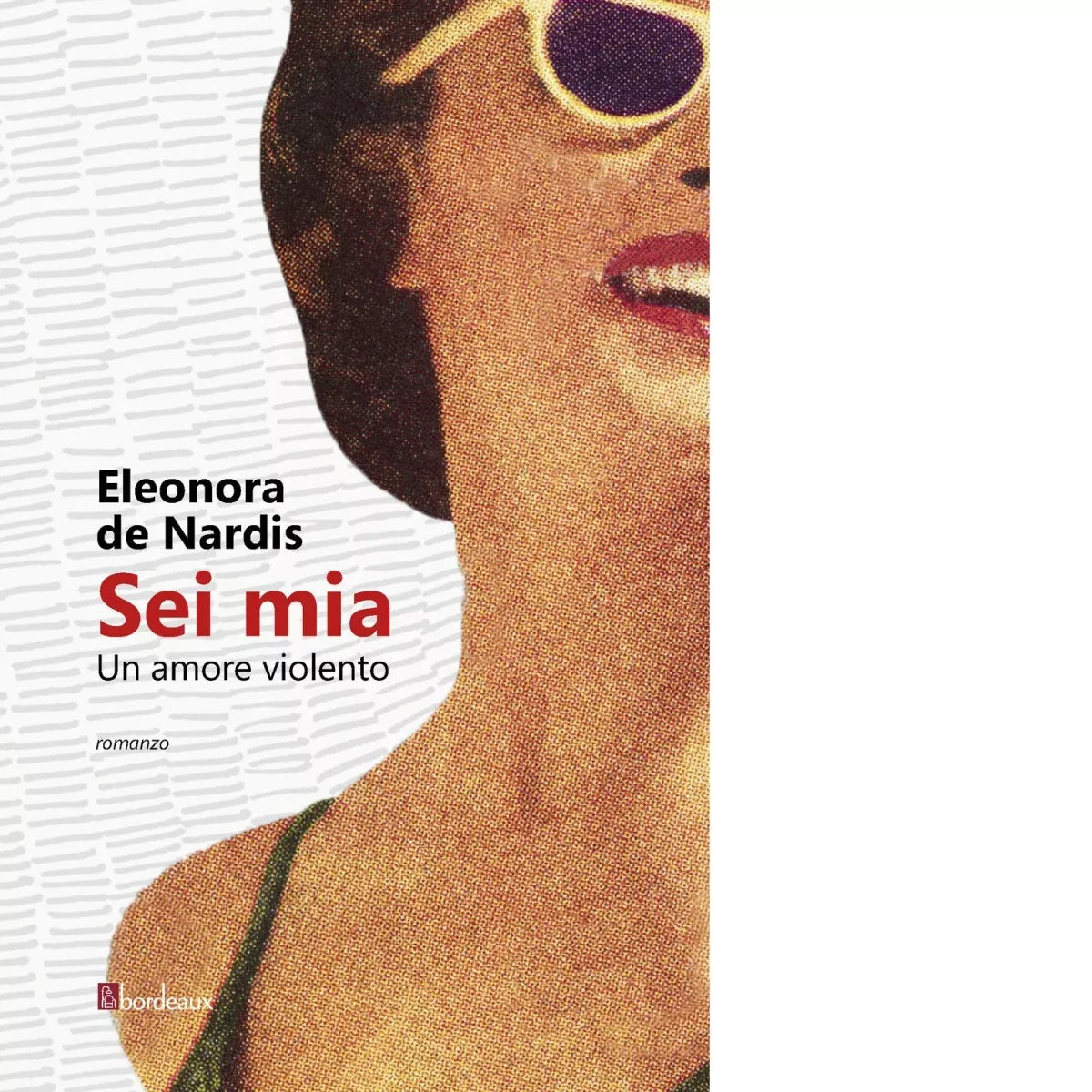 Sei mia Un amore violento di Eleonora De Nardis