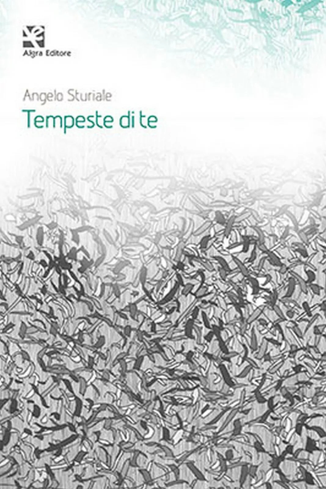 Tempeste di te di Angelo Sturiale, Algra Editore
