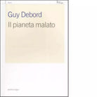 Il pianeta malato di Guy Debord