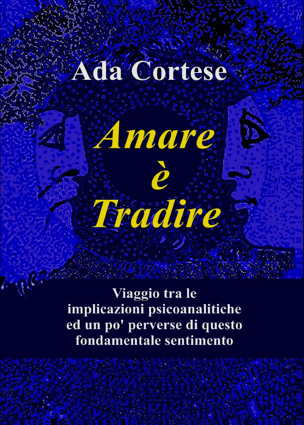 Amare e tradire di Ada Cortese, 2021, Youcanprint