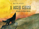 A occhi chiusi. Omaggio per Arthur Rimbaud di A. Spinelli, 2018, Youcanprint