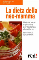 La dieta della neo-mamma di Bettina Salis, Claudia Muir, 2006, Edizioni Red!