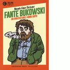 Fante Bukowski vol 2 di Noah Van Sciver