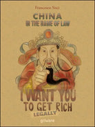 China. In the name of law. A new global order di Francesco Sisci, 2016 - ER