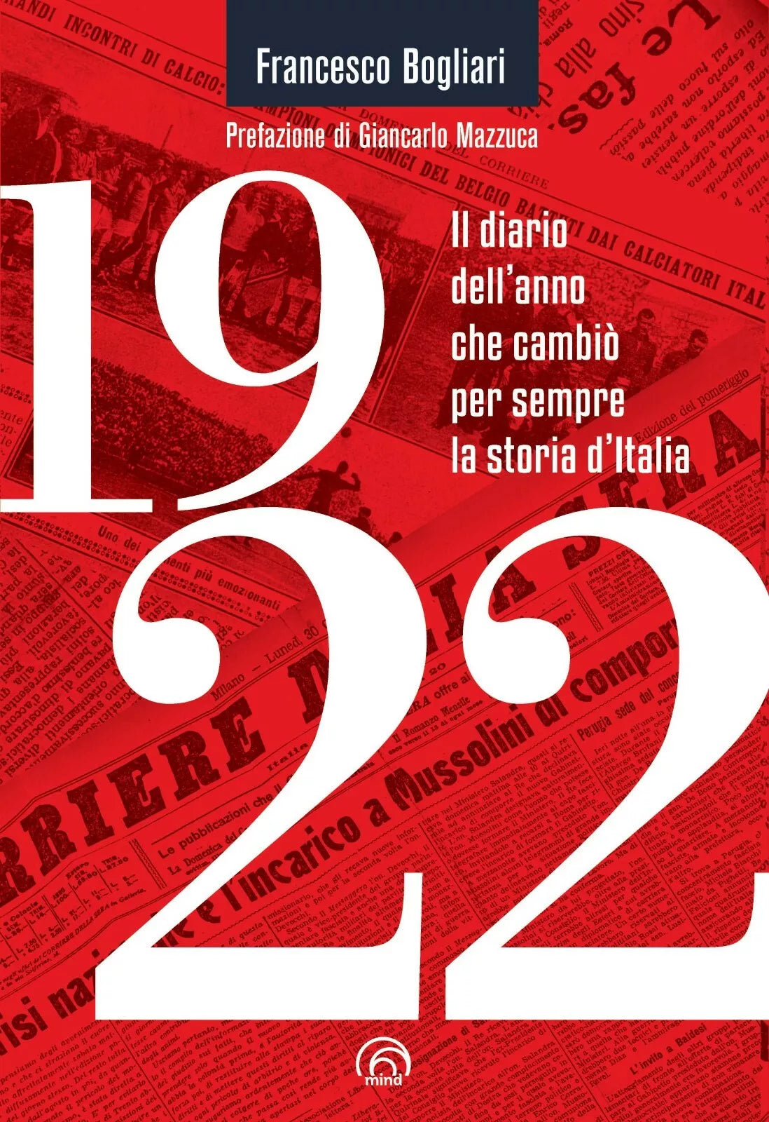 1922 Il diario dell anno che cambi per sempre la storia d Italia di Francesco