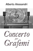 Concerto per grafemi di Alberto Alessandri, 2019, Youcanprint