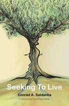 Seeking To Live di Conrad A Saldanha