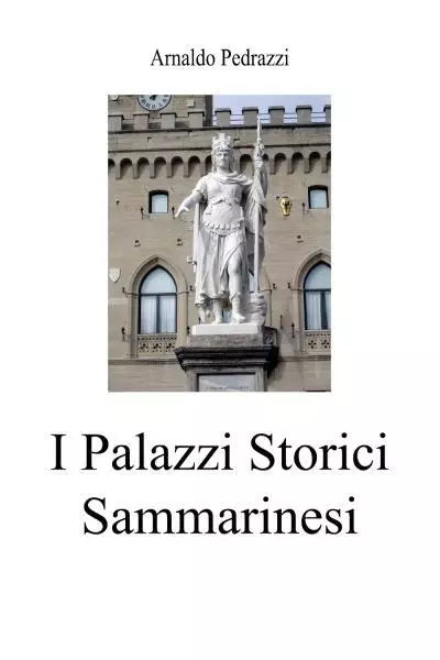 I Palazzi Storici Sammarinesi di Arnaldo Pedrazzi