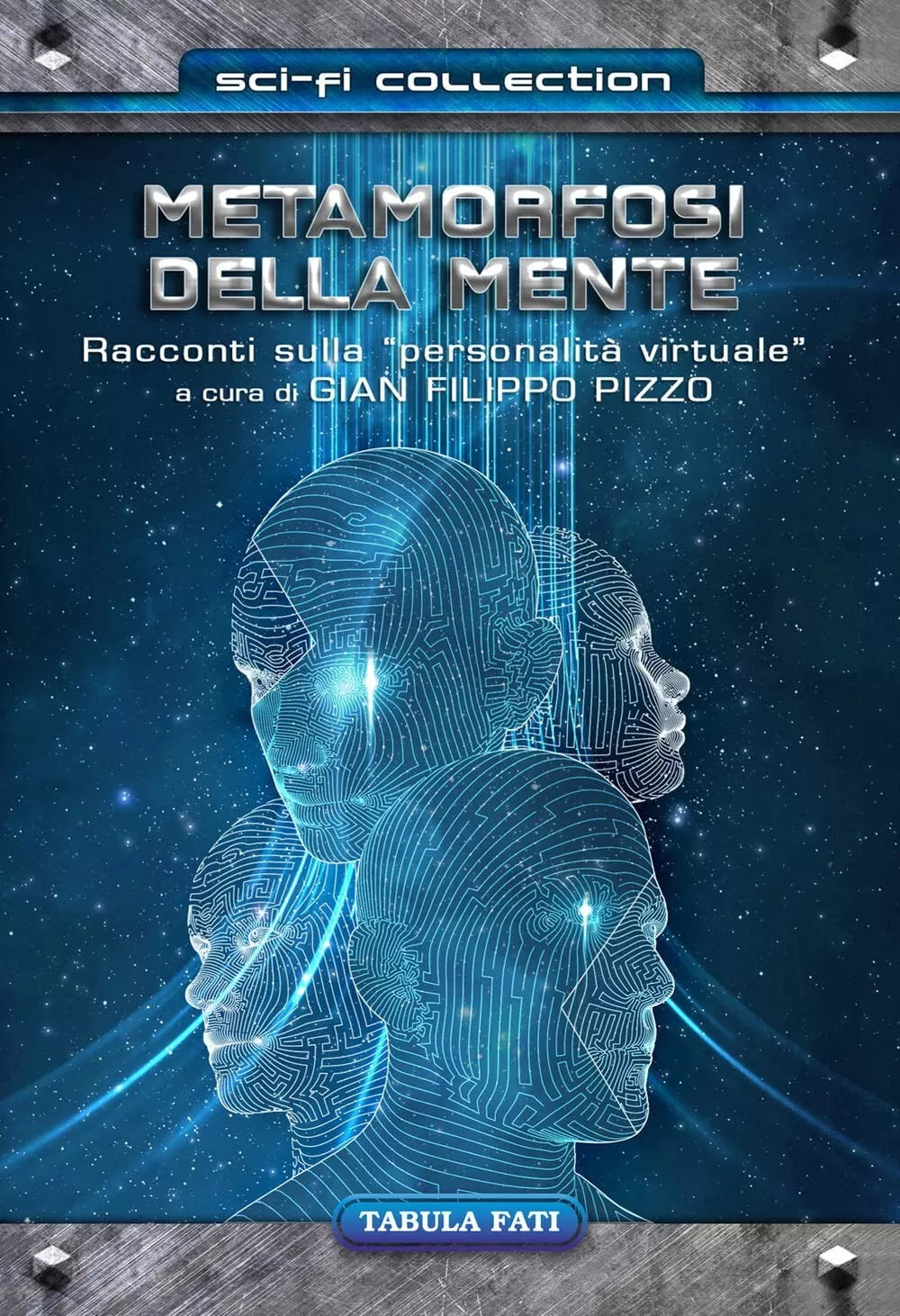 Metamorfosi della mente Racconti sulla personalit virtuale di G F Pizzo