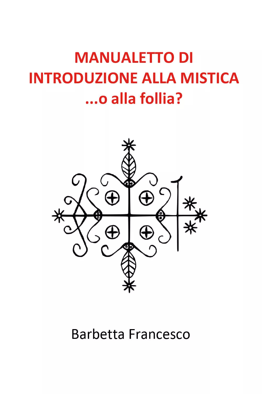 Manualetto di introduzione alla mistica di Francesco Barbetta, 2020, Youcanpri