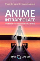Anime intrappolate. 12 storie vere venute dall’Aldila Isthar, 2019 - ER