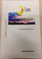 Il contagio - Luna, 2005, Gruppo Edicom