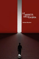 Le varieta dell’ombra di Stefano Ricchiuti, 2018, Youcanprint
