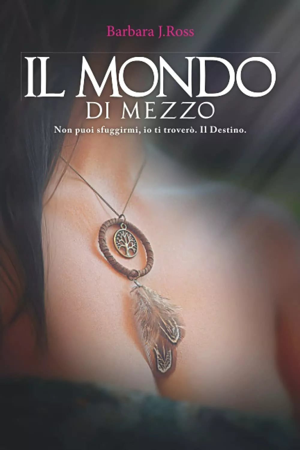 Il Mondo di Mezzo Non puoi sfuggirmi io ti trovero Il Destino di Barbara J r