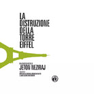 La distruzione della torre Eiffel di Jeton Neziraj