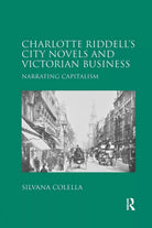Charlotte Riddell s City Novels and Victorian Business