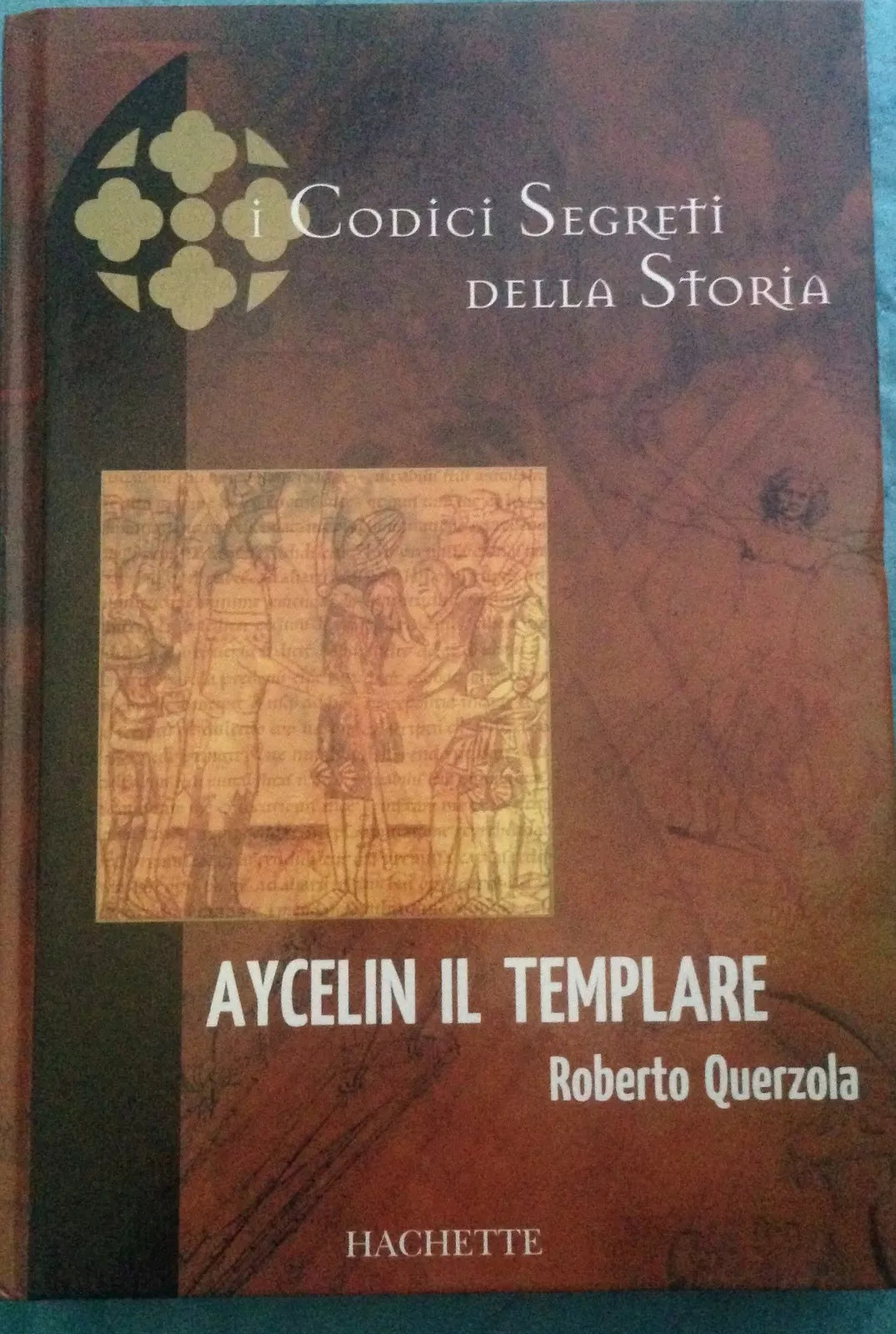 Aycelin il templare - Roberto Querzola - Hachette - 2005 - MP