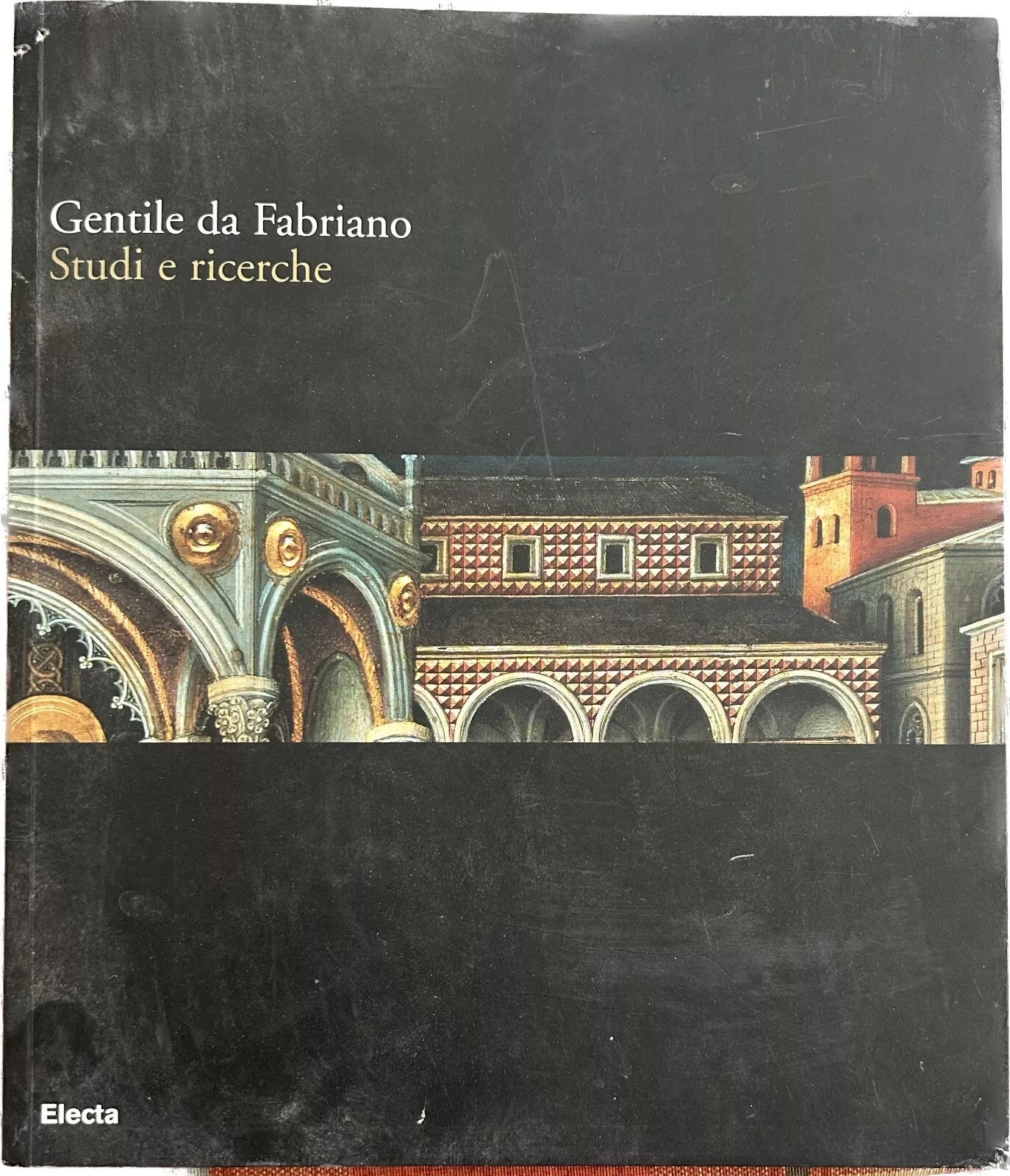 Gentile da Fabriano Studi e ricerche di Andrea De Marchi