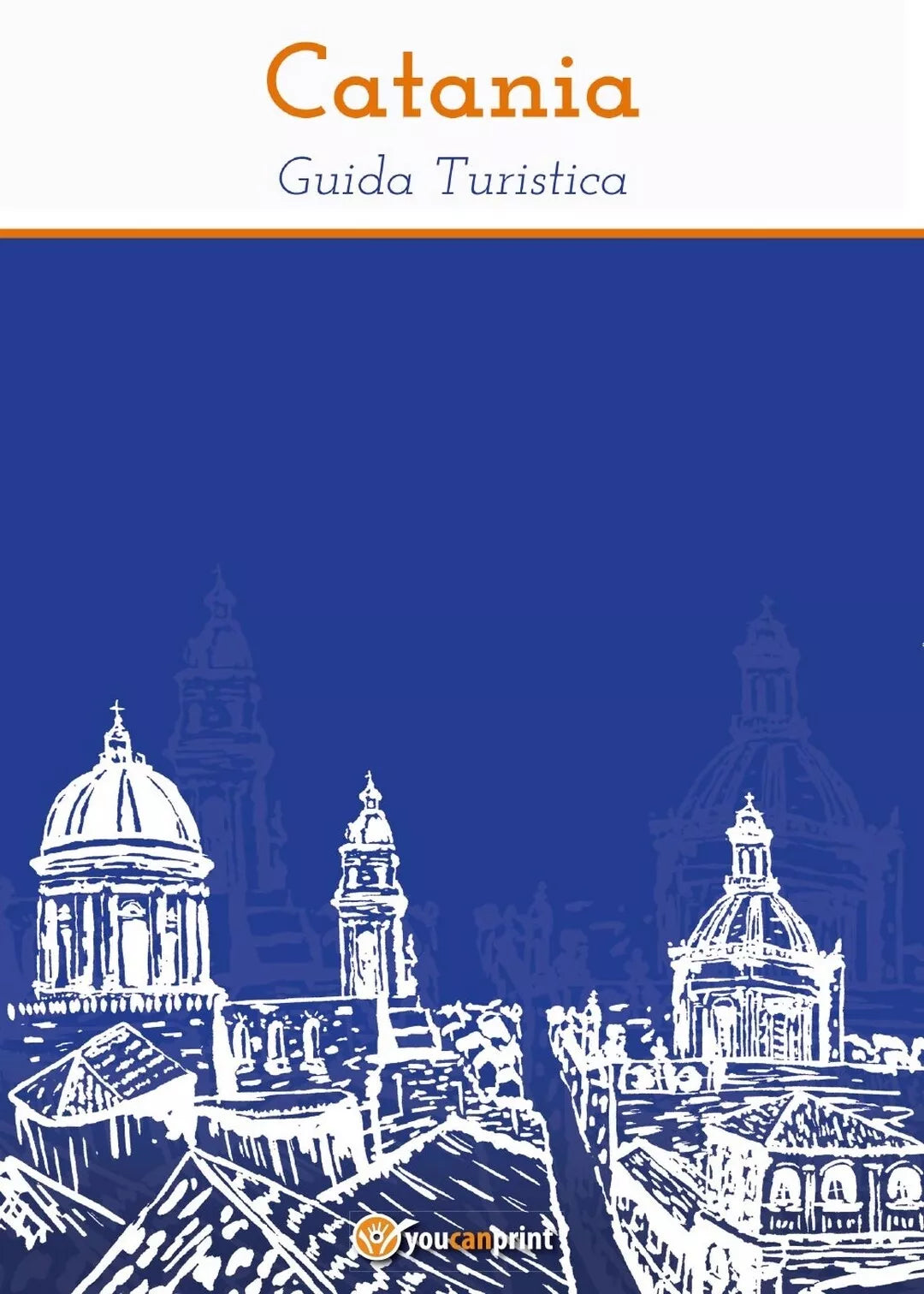 Catania - Guida Turistica di Riccardo Consoli, 2016, Youcanprint